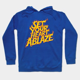 A Blazing Heart Quotation Hoodie